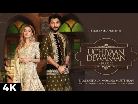 Uchiyaan Dewaraan (Baari 2) Bilal Saeed & Momina Mustehsan | Rahim Pardesi | Music Video 2020