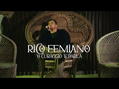 Rico Femiano - ‘O curaggio ‘e parlà (Official Video)