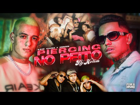 PIERCING NO PEIT0 - MC Xenon e Kaio Viana (Pega a Visão) Kotim