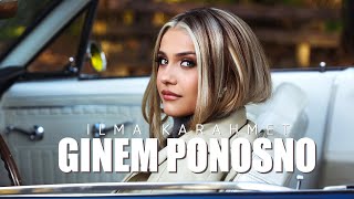 ILMA KARAHMET - GINEM PONOSNO (OFFICIAL VIDEO) ILMA KARAHMET - GINEM PONOSNO (OFFICIAL VIDEO)