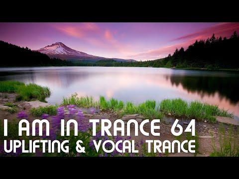 Uplifting & Vocal Trance Mix 2024 - I am in Trance 64