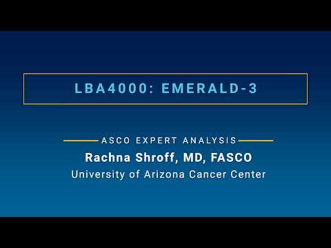 First Look at EMERALD-3 Results: Dr. Rachna Shroff on Top ASCO26 Research