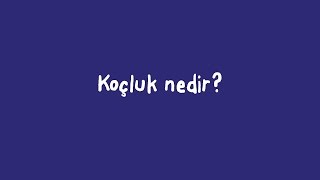 Koçluk Nedir?