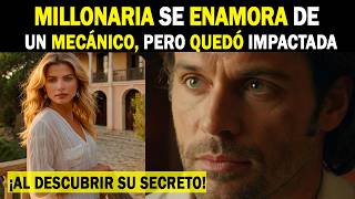 ❤️ MILLONARIA se ENAMORA de un MECÁNICO pero QUEDÓ IMPACTADA al DESCUBRIR su SECRETO