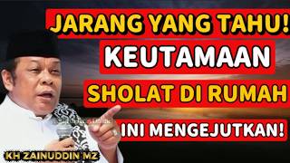 Download lagu JARANG YANG TAHU! KEUTAMAAN SHOLAT DI RUMAH INI MENGEJUTKAN | KH ZAINUDDIN MZ mp3