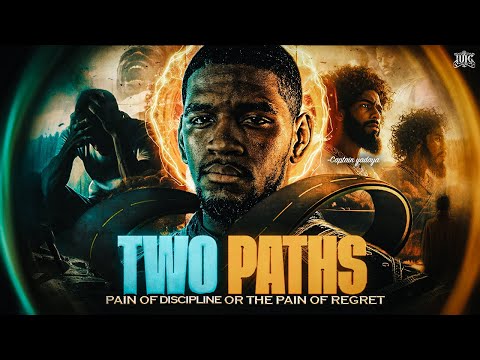 Two Paths | Pain Of Discipline Or The Pain Of Regret