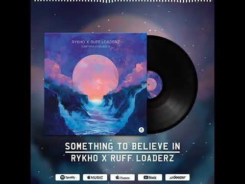 RYKHO X RUFF Loaderz - Something to Believe In (Visualizer)