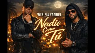 NADIE COMO TÚ (AUDIO OFICIAL) | WISIN &amp; YANDEL (IA)