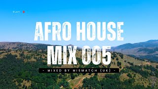 Download lagu Afro House Mix 005 | Mixed by Mismatch (UK) | #AfroHouse #AfroHouseMix #AfroHouse2025 mp3