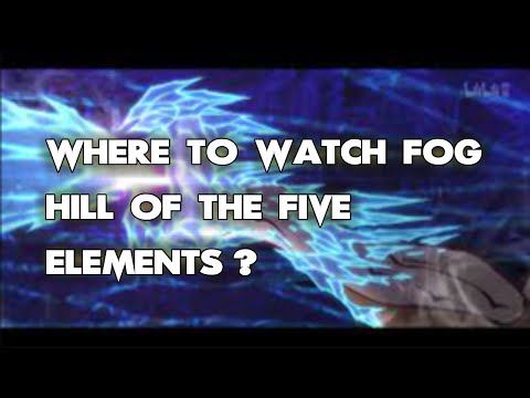 YouTube video about: Where to watch fog hill of the five elements?