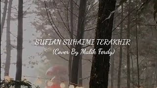 Download lagu Story WA Lagu - SUFIAN SUHAIMI TERAKHIR (Cover By Malik Ferdy) mp3