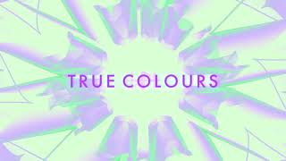 True Colours Music Video