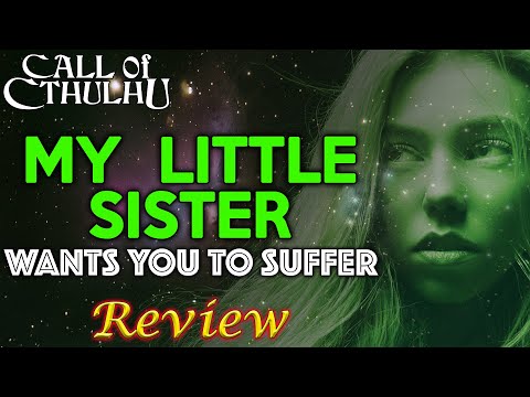 Call of Cthulhu: My Little Sister Wants You To Suffer - RPG Review