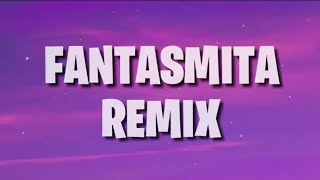 Fantasmita Remix - Letra