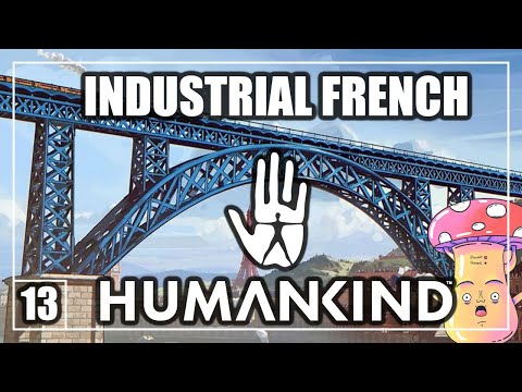 [13] DANISSTONED PLAYS HUMANKIND (EMPIRE DIFFICULTY) - EP13 - INDUSTRIAL FRENCH PART 1