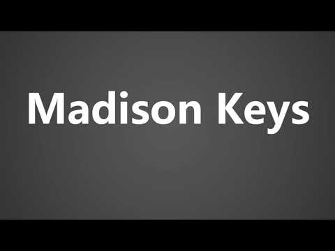 How To Pronounce Madison Keys