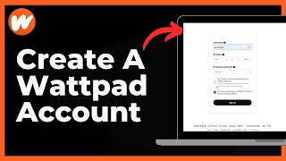 How to Create A Wattpad Account !