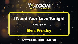 Elvis Presley - I Need Your Love Tonight - Karaoke Version from Zoom Karaoke