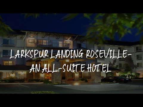 Larkspur Landing Roseville-An All-Suite Hotel Review - Roseville , United States of America