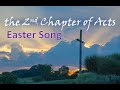 The 2nd Chapter of Acts EASTER SONG