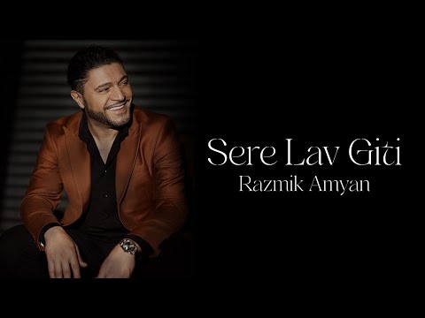 Razmik Amyan - Sere Lav Giti