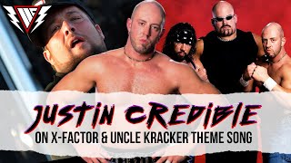Justin Credible on X-Factor &amp; Uncle Kracker Theme Song