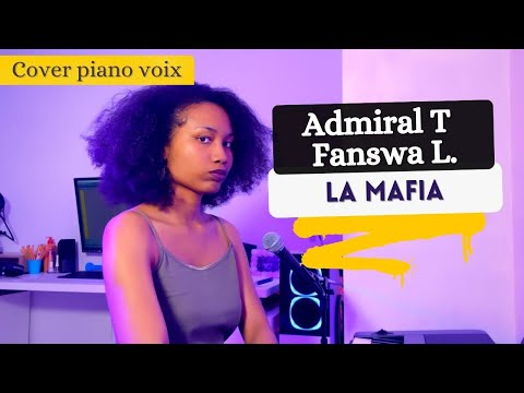 Admiral T x Fanswa Ladrezeau - LA MAFIA (cover piano voix)