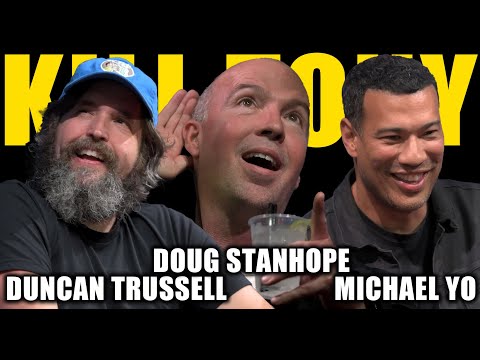 KILL TONY #558 - DUNCAN TRUSSELL + DOUG STANHOPE + MICHAEL YO