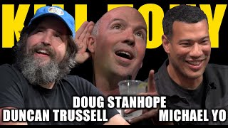 KILL TONY #558 - DUNCAN TRUSSELL + DOUG STANHOPE + MICHAEL YO