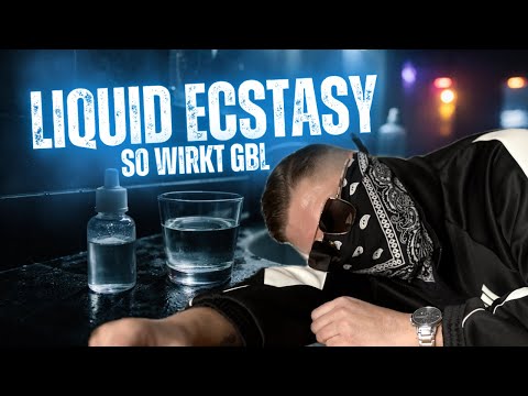 GBL & GHB: Wenn LIQUID ECSTASY zur Hölle wird - Abhängigkeit, Aufklärung, Gefahren