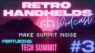 Steam Deck, Miyoo Mini, OG Hardware vs Emulation (ft. Tech Summit) | RH Podcast (3/10/22) S2 E3