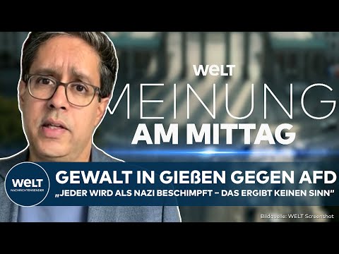 MEINE MEINUNG: Gewalt in Gießen gegen AfD-Jugend! „Das ist besorgniserregend“