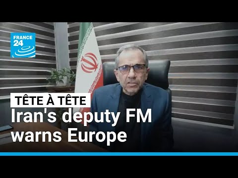Europeans 'will be legitimate targets' if they join war, Iran's deputy FM warns • FRANCE 24
