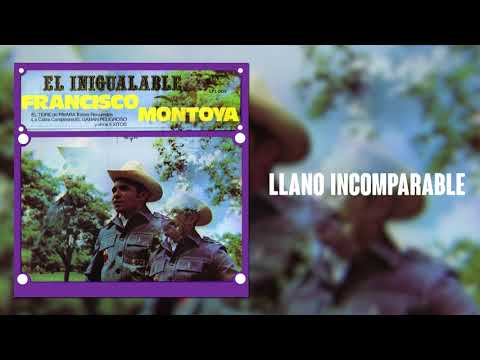 Llano Incomparable - Francisco Montoya | Música Llanera