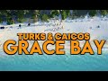 Grace Bay Turks And Caicos Tour 4K
