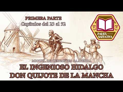 El ingenioso hidalgo Don Quijote de la Mancha⚔️ PRIMERA PARTE, Capítulos 23-52 | Miguel de Cervantes