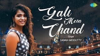Gali Mein Chand | Sanah Moidutty | Cover Song  | Vaibhav Pani | Alka Yagnik | Anand Bakshi