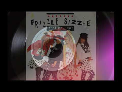 Frizzle Sizzle   ''Treat Me Good'' (1988) VIDEO REMASTER SPECIAL