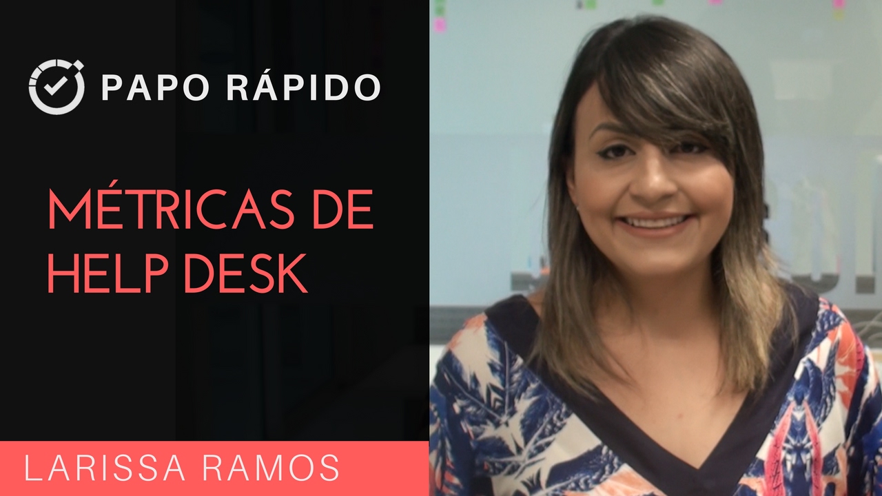 Métricas de Help Desk | Papo Rápido | T3E6