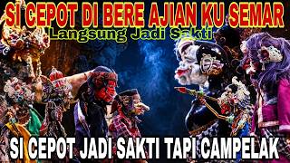 Download lagu SI CEPOT DI BERE AJIAN KU SEMAR!! JADI SAKTI PISAN TAPI KALAH CAMPELAK [DADAN SUNANDAR SUNARYA] RAME mp3