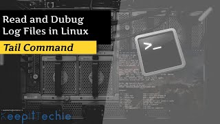 Tail | Read and Debug Log Files in Linux