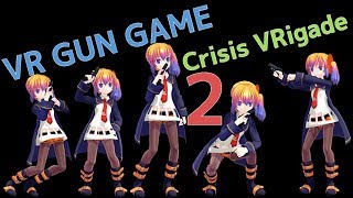 【Crisis VRigrade】Let's play VR GUN GAME! part2
