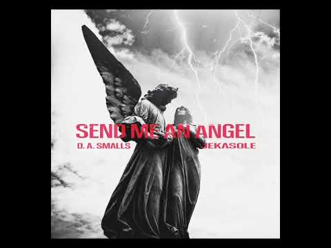 D.A Smalls ft.Jekasole - Send Me An Angel