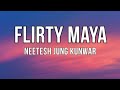 Flirty Maya - Neetesh Jung Kunwar ( Lyrics Video )