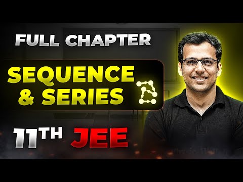 Sequence & Series FULL CHAPTER | Class 11th Maths | Arjuna JEE