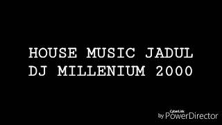 Download lagu House Music Jadul DJ Millenium 2000 mp3