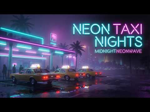 Neon Taxi Stand 🚖🌃 | MidnightNeonWave Synthwave Mix