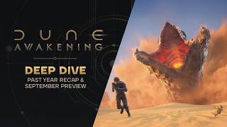 Dune: Awakening — Deep Dive: Past Year Recap and September Preview