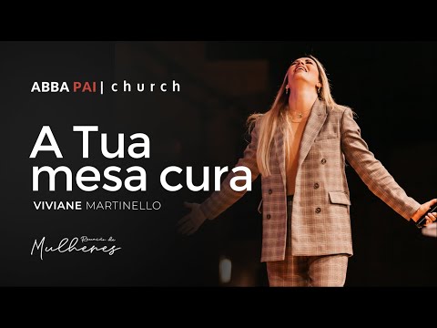 A Tua mesa cura-PraViviane Martinello | Abba Pai Church