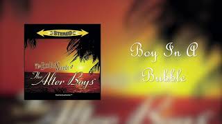The Alter Boys &quot;Boy in a Bubble&quot;
